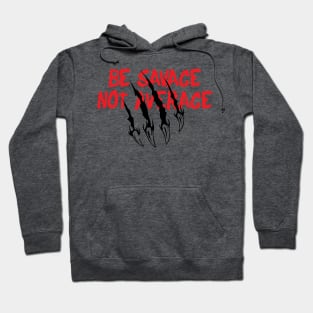 Be Savage Hoodie